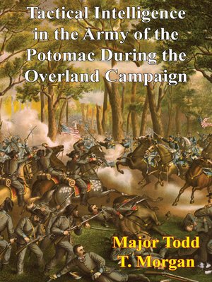 cover image of Tactical Intelligence in the Army of the Potomac during the Overland Campaign
